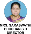 MRS. SARASWATHI BHUSHAN S B DIRECTOR