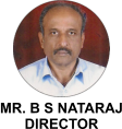 MR. B S NATARAJ DIRECTOR